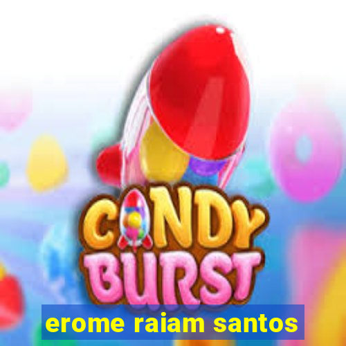 erome raiam santos